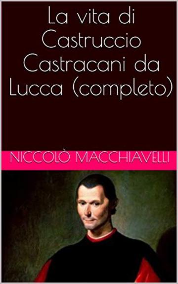La vita di Castruccio Castracani da Lucca (completo)