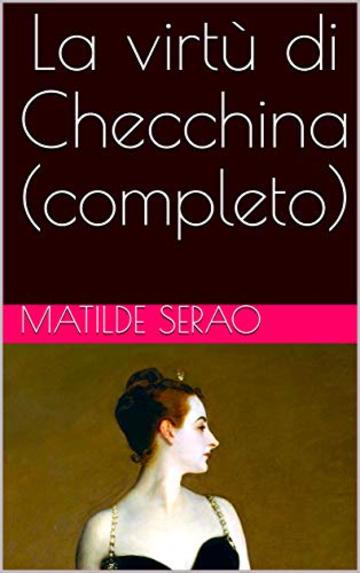 La virt&ugrave; di Checchina (completo)