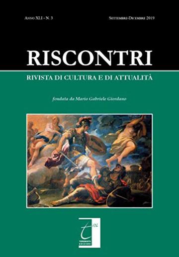 RISCONTRI. Rivista di cultura e di attualit&agrave;: n. 3 (settembre-dicembre 2019)
