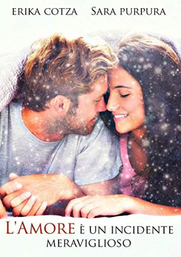 L'amore &egrave; un incidente meraviglioso