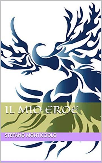 Il mio eroe (Il sentiero per s&eacute; stessi Vol. 5)