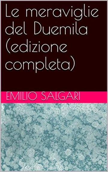 Le meraviglie del Duemila (edizione completa)