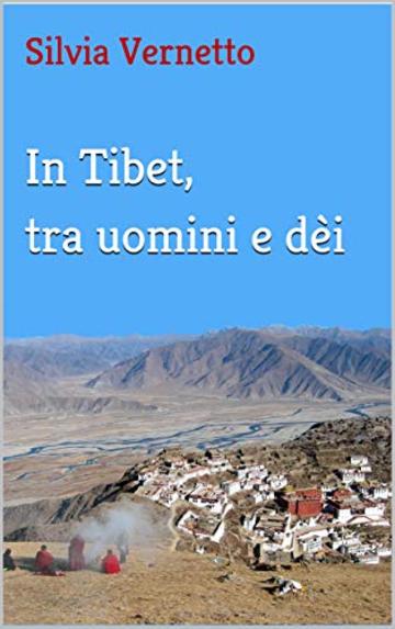In Tibet, tra uomini e d&egrave;i