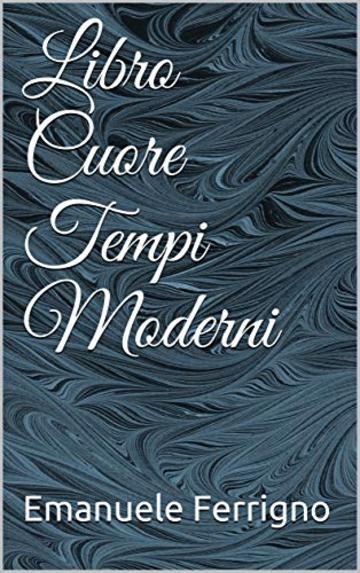 Libro Cuore Tempi Moderni