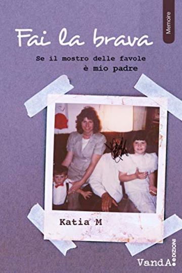 Fai la brava: Se il mostro delle favole &egrave; mio padre