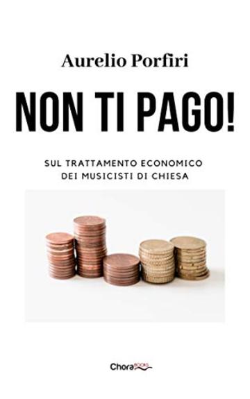Non ti pago!: Sul trattamento economico dei musicisti di Chiesa