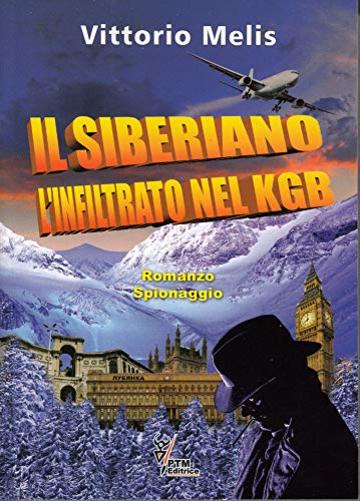 Il Siberiano l'infiltrato nel KGB