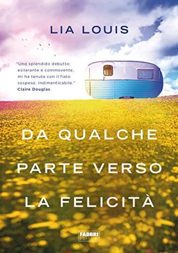 Da qualche parte verso la felicit&agrave;