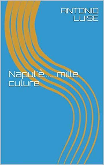 Napul'&egrave;.......mille culure