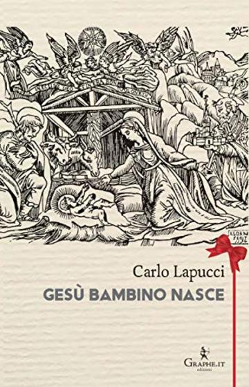 Ges&ugrave; bambino nasce. Poesia popolare del Natale