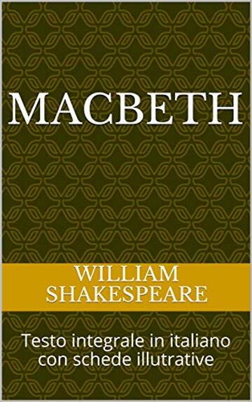 Macbeth: Testo integrale in italiano con schede illutrative
