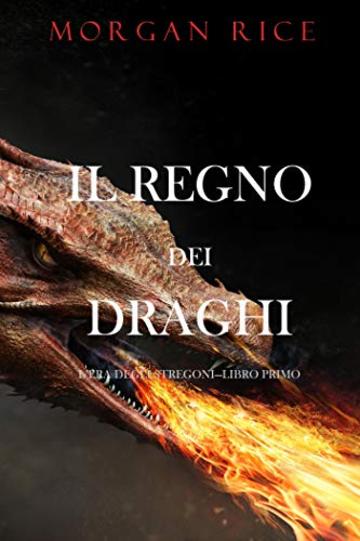 Il regno dei draghi (L&rsquo;era degli stregoni&mdash;Libro primo)