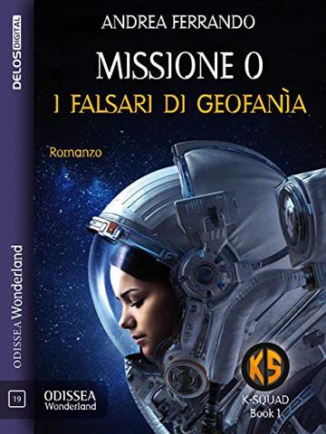 Missione 0 - I falsari di Geofan&igrave;a: K-Squad 1