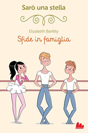 Sar&ograve; una stella. Sfide in famiglia