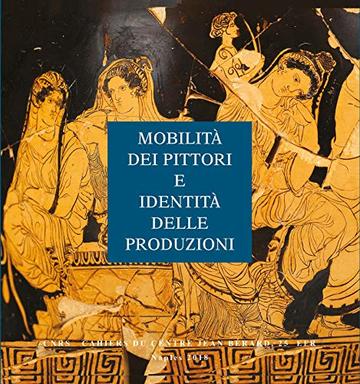 Mobilit&agrave; dei pittori e identit&agrave; delle produzioni: Ricerche sulla ceramica italiota 1