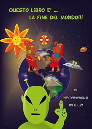 Questo libro &egrave;... la fine del mondo!!!