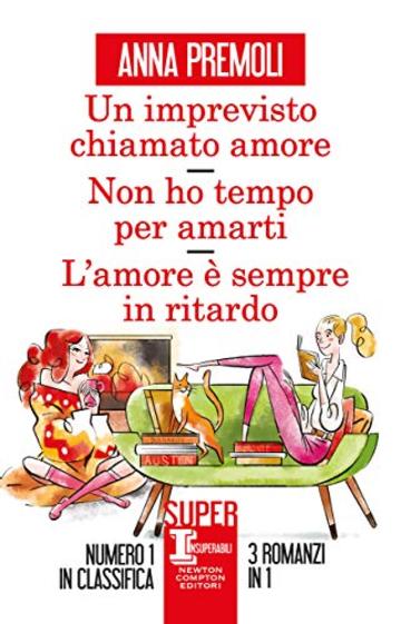 Un imprevisto chiamato amore - Non ho tempo per amarti - L'amore &egrave; sempre in ritardo