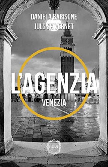 L'Agenzia: Venezia (Soglie Instabili Vol. 2)