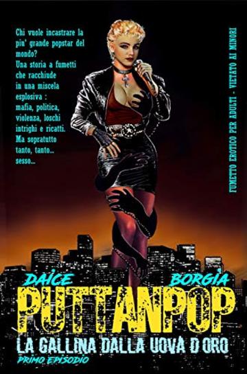 PUTTANPOP - La Gallina Dalle Uova D'Oro - Primo Episodio: Chi vuole incastrare la pi&ugrave; grande Popstar del mondo?