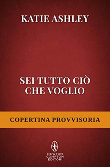 Sei tutto ci&ograve; che voglio (The Proposition Vol. 3)
