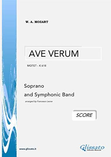 AVE VERUM - W.A.Mozart (SCORE): Soprano and Symphonic Band