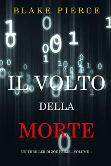 Il Volto della Morte (Un Thriller di Zoe Prime&mdash;Volume 1)