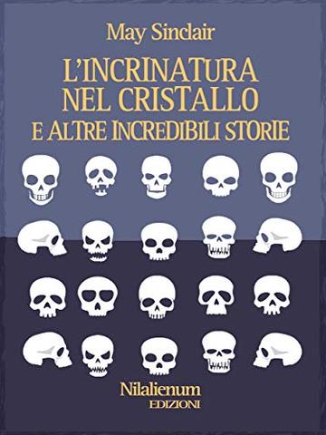 L'incrinatura nel cristallo e altre incredibili storie