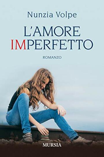 L&rsquo;amore imperfetto
