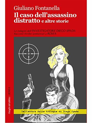 Il caso dell'assassino distratto e altre storie (I luoghi del delitto)