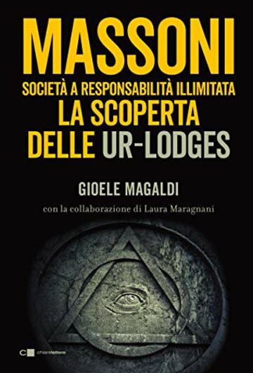 Massoni. Societ&agrave; a responsabilit&agrave; illimitata: La scoperta delle Ur-Lodges