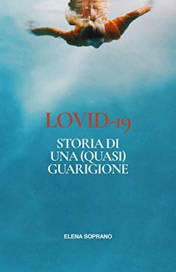 Lovid-19: Storia di una (quasi) guarigione