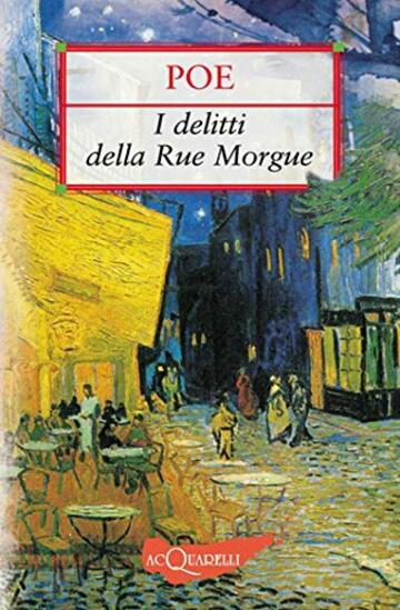 I delitti della Rue Morgue. Il mistero di Marie Rog&ecirc;t (Nuovi acquarelli)