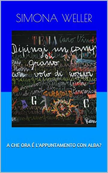 A CHE ORA &Eacute; L'APPUNTAMENTO CON ALBA? (I Sette Nani Vol. 1)