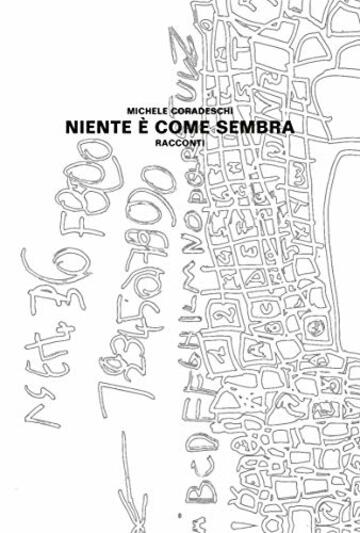 Niente &egrave; come sembra : Racconti
