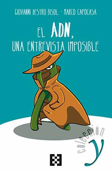 El ADN, una entrevista imposible: Relatos de ciencia y humanidad (Colecci&oacute;n Y n&ordm; 4) (Spanish Edition)