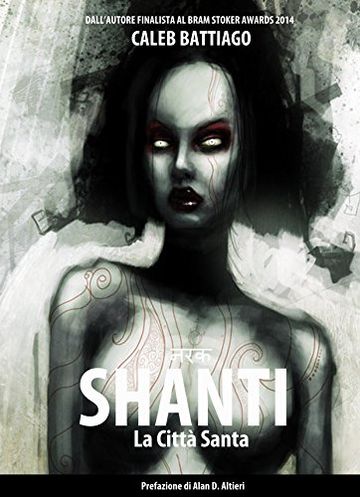 Shanti: La Citt&Atilde;&nbsp; Santa (Trilogia Naraka Vol. 2)