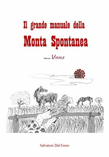Il grande manuale della monta spontanea: Edizione virale