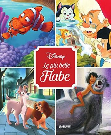 Disney. Le pi&ugrave; belle fiabe