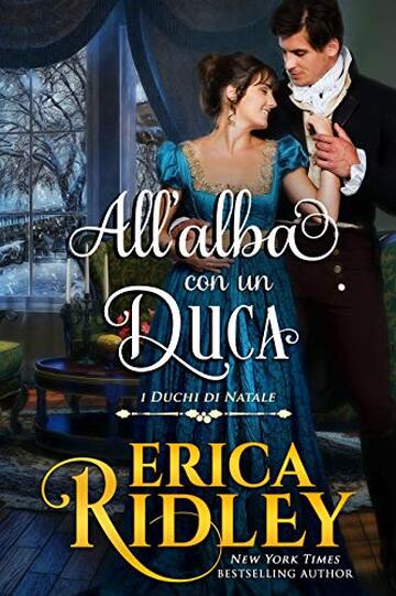 All&rsquo;alba con un duca (i duchi di natale Vol. 9)