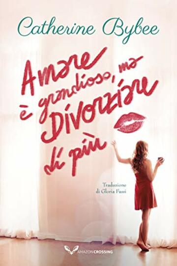 Amare &egrave; grandioso, ma divorziare di pi&ugrave; (Prime mogli Vol. 1)