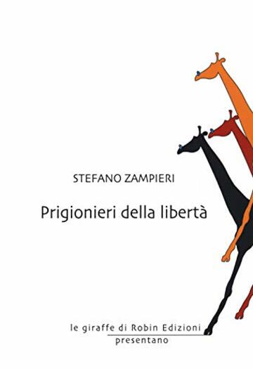 Prigionieri della libert&agrave;