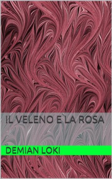 Il veleno e la rosa
