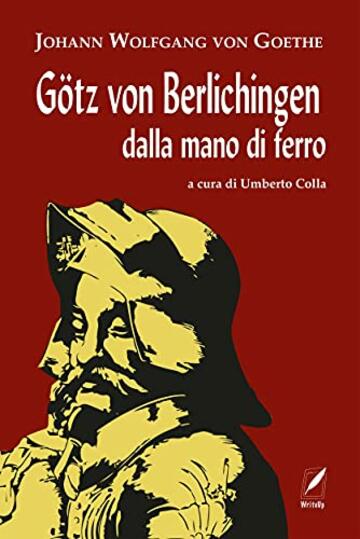 G&ouml;tz von Berlichingen dalla mano di ferro: Dramma