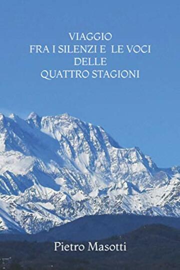 VIAGGIO FRA I SILENZI E LE VOCI DELLE QUATTRO STAGIONI