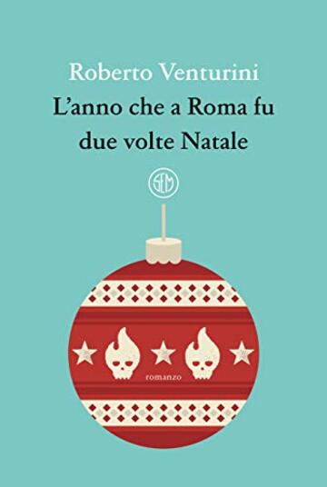 L'anno che a Roma fu due volte Natale