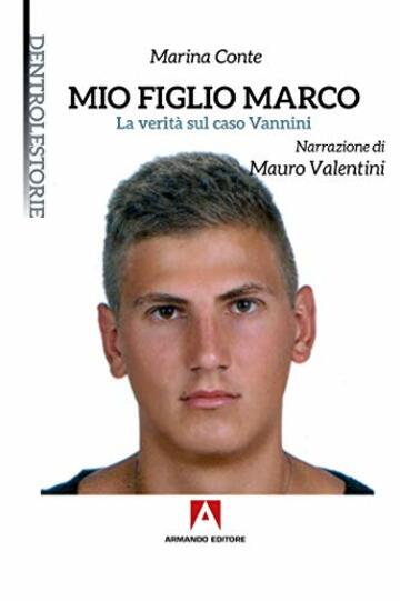 Mio figlio Marco: La verti&agrave; sul caso Vannini