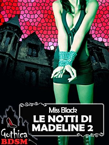 Le notti di madeline 2 (bdsm)