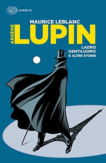 Ars&egrave;ne Lupin, ladro gentiluomo: e altre storie (Super ET)