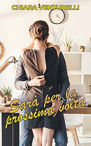 Sar&agrave; per la prossima volta