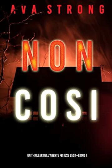 Non cos&igrave; (Un thriller dell&rsquo;Agente FBI Ilse Beck&mdash;Libro 4)